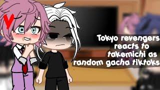 Tokyo revengers react to takemichi as random gacha tiktoks