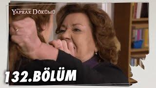 Yaprak Dökümü 132. Bölüm - Full Bölüm