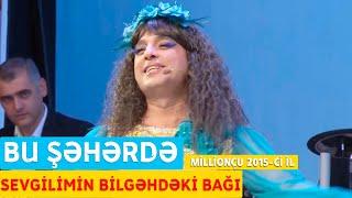 Bu Şəhərdə - Sevgilimin Bilgəhdəki Bağ Evi (MilliOnçu Konserti 2015-ci il)