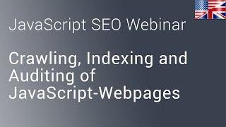 / JavaScript SEO – Crawling, Indexing and Auditing of JavaScript-Webpages - Webinar