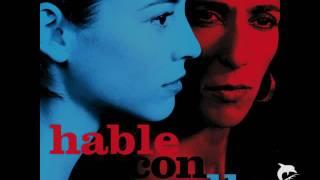 Hable Con Ella (Talk To Her) - Alberto Iglesias - Hable Con Ella