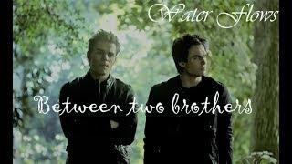 Damon, Elena & Stephan - Water Flows || Vampire Diaries