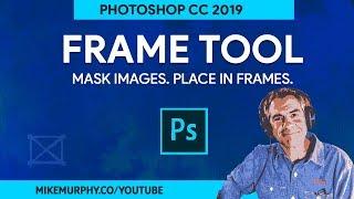 How To Use Frame Tool in Adobe Photoshop CC 2019