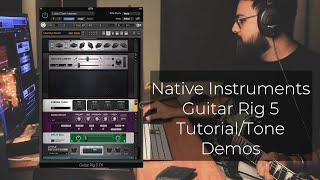 Native Instruments Guitar Rig 5 Tutorial/Tone Demos