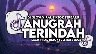 DJ ANUGERAH TERINDAH SLOW VIRAL TIKTOK FULL SONG MAMAN FVNDY 2025