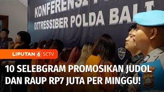 Polda Bali Tangkap 10 Selebgram Promotor Judi Online dengan Bayaran Fantastis | Liputan 6