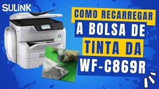 Como Recarregar as Bolsas de Tinta da Epson WF-C869R - #sulink