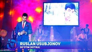 Ruslan Usubjonov - Do'stim | Руслан Усубжонов - Дустим (xotira)