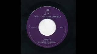 Salvador Velazquez - Damelo - Columbia 10271