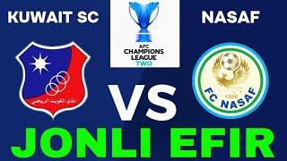 KUWAIT SC NASAF JONLI EFIR QUVAYT SK NASAF JONLI EFIR KUWAIT SC NASAF LIVE AL QUVAYT NASAF JONLI