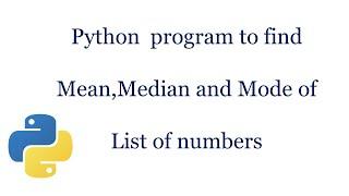 mean median and mode in python | Python tutorials for beginners |python program for mean median mode