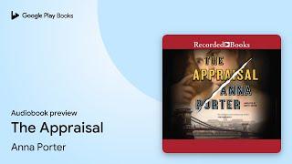 The Appraisal by Anna Porter · Audiobook preview