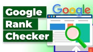 Google Rank Checker: Free Google SERP Checker Tool for SEO