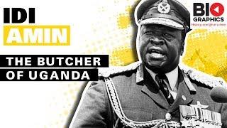 Idi Amin: The Butcher of Uganda