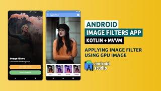 Android Image Filters App | Tutorial #5 | Applying Image Filter | Kotlin + MVVM