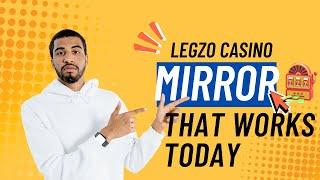 LEGZO CASINO MIRROR: How to find today's LEGZO website in 20 seconds