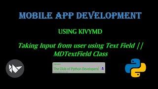 Taking Input from User using KivyMD || MDTextField Class || Mobile App Development