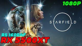 Starfield v1.7.36.0| AMD 5500XT + Ryzen 5 1600AF | 1080p | Benchmark