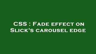 CSS : Fade effect on Slick's carousel edge