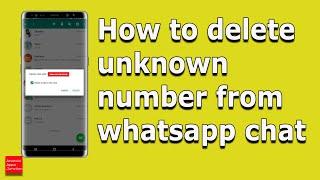 How to delete unknown numbers from whatsapp chat