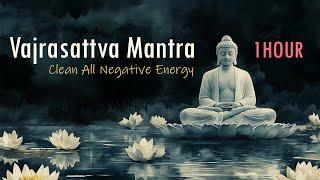 Clean All Negative Karma: Powerful Vajrasattva Mantra to Cleanse Aura | Om Benza Satto Hung | 1 Hour