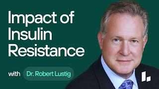 Understanding Blood Sugar Levels, INSULIN RESISTANCE & Impact on Chronic Diseases | Dr. Rob Lustig