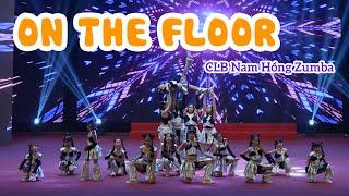 On The Floor | Câu lạc bộ Nam Hồng Zumba