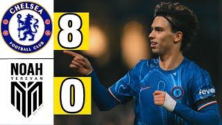 Chelsea vs Noah (8-0) | All Goals & Extended Highlights | UEFA Conference League 2024/25