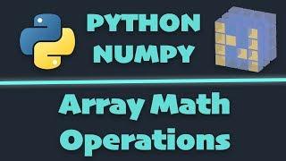 Learn Python NumPy #3 - Array Math Operations