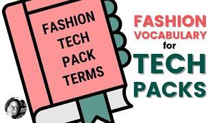 Say what? | Technical Fashion terms: Tech Pack Vocabulary