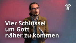 Vier Schlüssel um Gott näher zu kommen