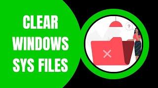 Clean up System Files including Windows