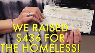 WE RAISED $436 IN OUR FIRST WEEKEND TO HELP THE HOMELESS!