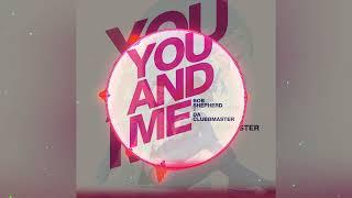 Bob Shepherd x Da Clubbmaster - You And Me