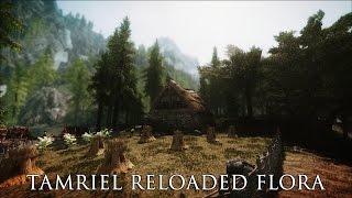 TES V - Skyrim Mods: Tamriel Reloaded Flora