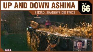 UP AND DOWN ASHINA - Sekiro: Shadows Die Twice - PART 66