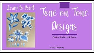 Learn to Paint One Stroke - Practice Strokes With Donna: Tone on Tone Designs | Donna Dewberry 2024