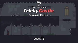 Level 78 | Tricky Castle: Princess Castle Walkthrough | KrackHeadKid