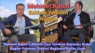 Mehmet Kapal Çiftetelli Çiye Vurdum Kazmayı Kızlar Bağlar Yazmayı Elektro Bağlama Kalite