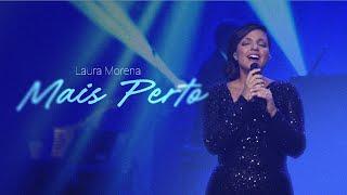 @lauramorena - MAIS PERTO (DVD MAIS PERTO)