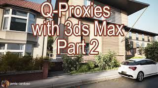 Q-Proxies with 3ds Max part 2 (CC)