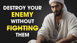 7 ISLAMIC WAYS To DESTROY Your Enemy Without FIGHTING Them | ISLAM