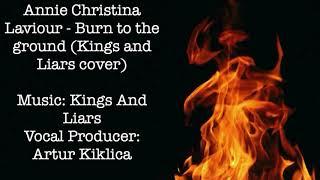Annie Christina Laviour - Burn To The Ground (Kings and Liars cover)