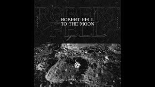 ROBERT FELL - To The Moon