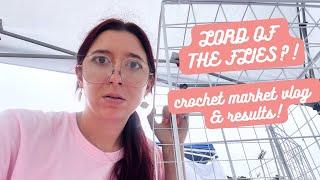 LORD OF THE FLIES?!?! Crochet market vlog & results!