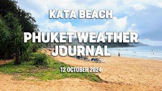 Phuket weather journal, Kata Beach, Thailand, 12 October 2024