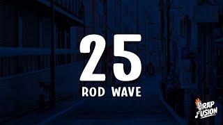 Rod Wave - 25 (Lyrics)