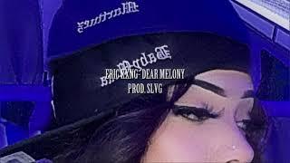 Eric kxng- DEAR MELONY (s l o w e d + r e v e r b)