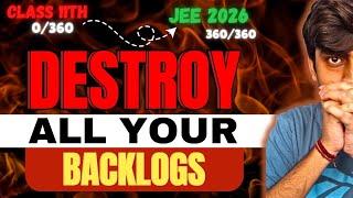 Stepwise Guide to Remove Backlogs • JEE 2026 • JEE Mains • Motivation • IIT Bombay • JEE Advanced