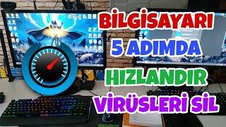 Yavaş Bilgisayarı Hızlandırma ve Virüsleri Temizlemek